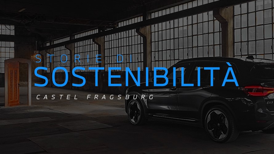 Castel Fragsburg - Storie di Sostenibilità BMW Castel Fragsburg - Storie di Sostenibilità BMW